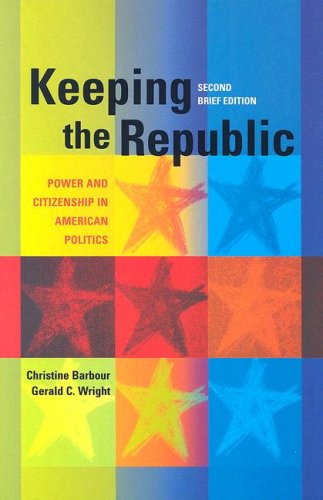 Beispielbild fr Keeping the Republic: Power And Citizenship in American Politics zum Verkauf von Wonder Book