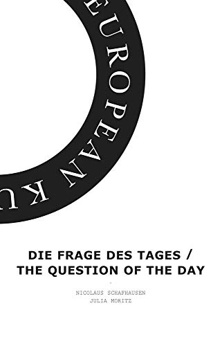 Die Frage des Tages / The Question of the Day (English and German Edition) (9781933128290) by Moritz, Julia; Schafhausen, Nicolaus