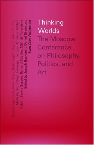 Imagen de archivo de Thinking Worlds: The Moscow Conference on Philosophy, Politics, and Art a la venta por Gallix