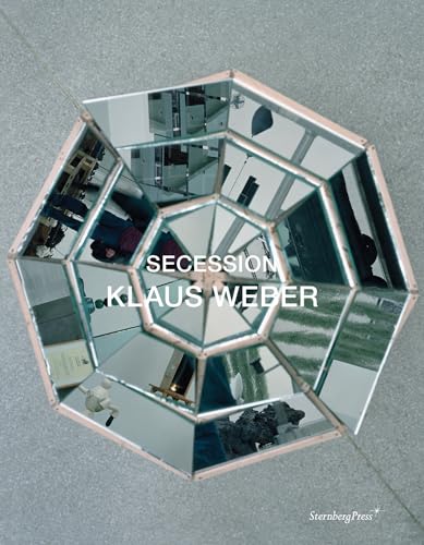 Stock image for Klaus Weber: Secession (Sternberg Press) for sale by Colin Martin Books