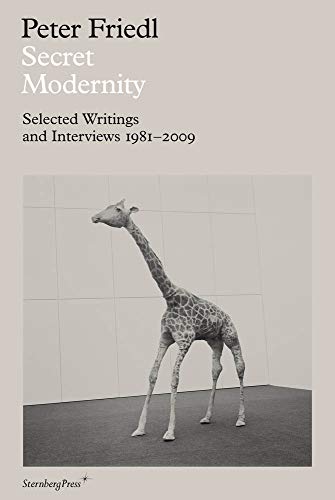 Stock image for Secret Modernity: Selected Writings and Interviews 1981-2009 for sale by medimops