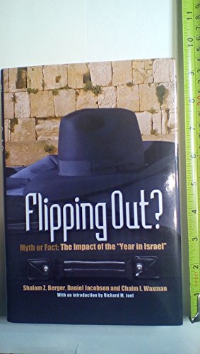 Beispielbild fr Flipping Out? Myth or Fact: The Impact of the "Year in Israel" zum Verkauf von Bookmonger.Ltd