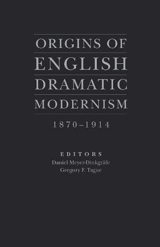 Stock image for Origins of English Dramatic Modernism, 1870 - 1914 for sale by WorldofBooks