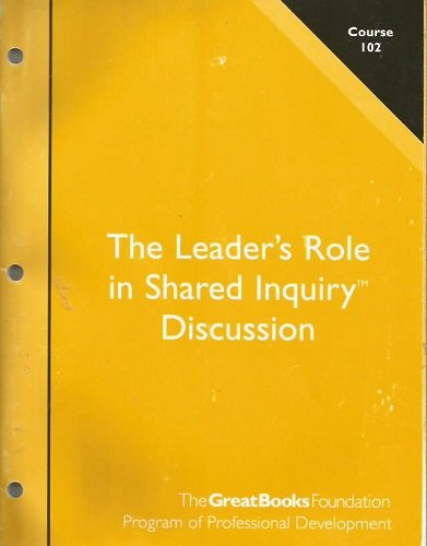Beispielbild fr Course 102 : Preparing and Leading Shared Inquiry Discussion zum Verkauf von Better World Books
