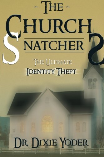 Beispielbild fr The Church Snatchers: The Ultimate Identity Theft zum Verkauf von Wonder Book