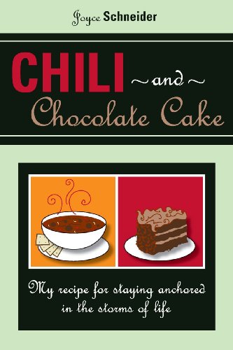 Beispielbild fr Chili and Chocolate Cake : My Recipe for Staying Anchored in the Storms of Life zum Verkauf von Ergodebooks