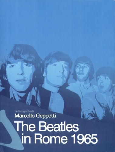 Beispielbild fr The Beatles in Rome 1965: Photographs by Marcello Geppetti zum Verkauf von HPB-Red