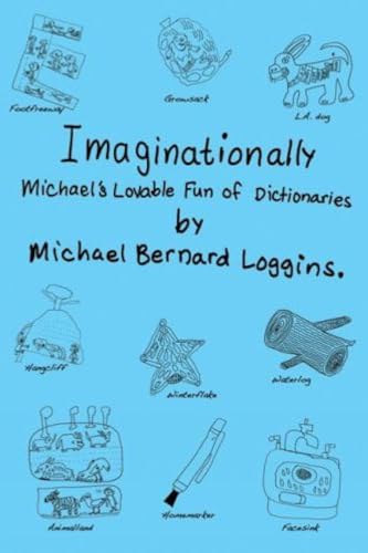 Stock image for Imaginationally: Michael's Lovable Fun of Dictionaries for sale by St Vincent de Paul of Lane County