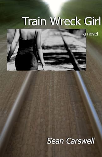 Beispielbild fr Train Wreck Girl: a novel zum Verkauf von SecondSale