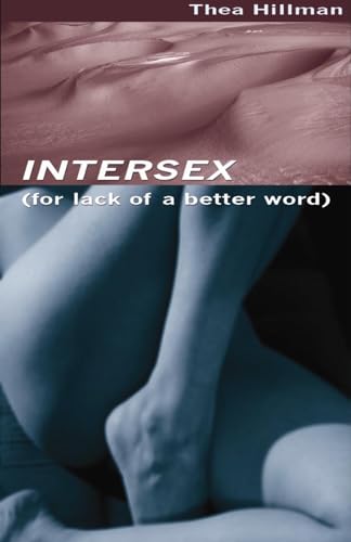 Stock image for Intersex (For Lack of a Better Word) for sale by Bingo Used Books