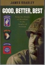 Good, Better, Best: From the Streets of Brooklyn to the Jungles of Vietnam (9781933150093) by James Bradley