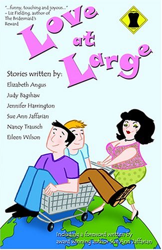 Love At Large (9781933157009) by Sue Ann Jaffarian; Judy Bagshaw; Nancy Trausch; Eileen Wilson; Jennifer Harrington