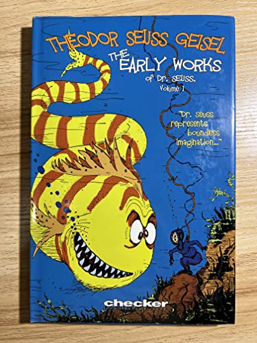 Stock image for Theodor Seuss Geisel: The Early Works, Vol. 1 (The Early Works of Dr. Seuss) for sale by Reliant Bookstore