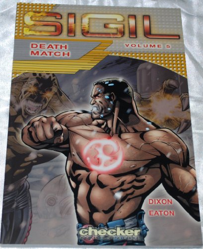 Sigil Volume 5: Death Match (Sigil) (9781933160580) by Chuck Dixon; Scott Eaton