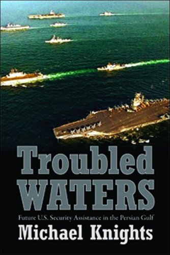 Imagen de archivo de Troubled Waters: Future U.S. Security Assistance in the Persian Gulf a la venta por Wonder Book