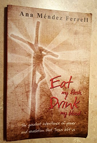 Beispielbild fr Eat My Flesh and Drink My Blood zum Verkauf von SecondSale