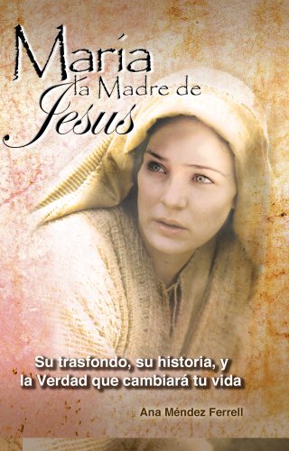 Beispielbild fr Maria, La Madre de Jesus (Spanish Edition) zum Verkauf von Read&Dream