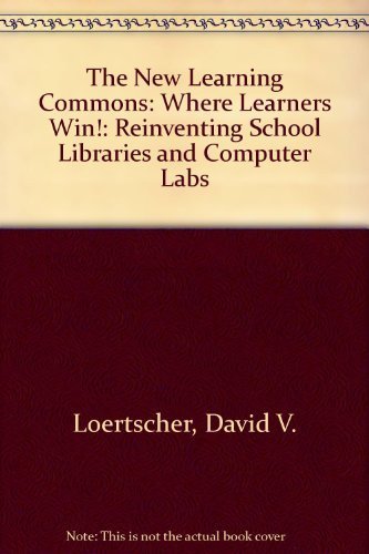 Stock image for The New Learning Commons : Where Learners Win for sale by Better World Books: West