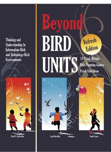 Beispielbild fr Beyond Bird Units! Thinking and Understanding in Information-Rich and Technology-Rich Environments zum Verkauf von Books Unplugged
