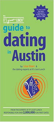 Stock image for THE IT'S JUST LUNCH GUIDE TO DATING IN AUSTIN for sale by David H. Gerber Books (gerberbooks)