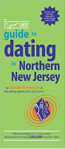 Stock image for The It's Just Lunch Guide to Dating in Northern New Jersey for sale by SecondSale