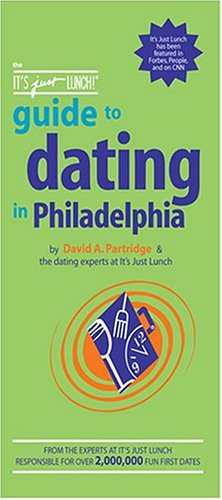 Stock image for The Its Just Lunch Guide to Dating in Philadelphia for sale by Ebooksweb
