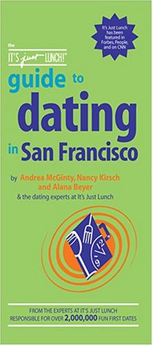 Beispielbild fr The Its Just Lunch Guide to Dating in San Francisco zum Verkauf von Ebooksweb