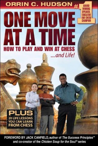9781933174952: One Move at a Time: How to Play and Win at Chess ...and Life!