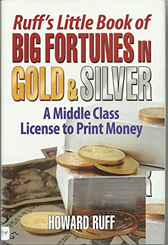 Beispielbild fr Ruff's Little Book of Big Fortunes in Gold and Silver : A Middle Class License to Print Money zum Verkauf von Better World Books