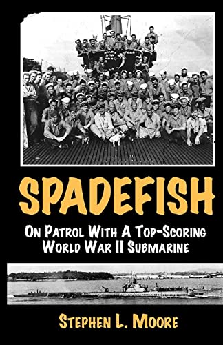 Stock image for Spadefish: On Patrol with a Top-Scoring WWII Submarine for sale by WorldofBooks