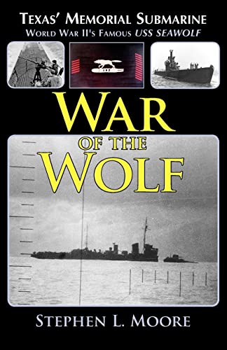 9781933177113: War of the Wolf: Texas' Memorial Submarine: World War II's Famous USS Seawolf