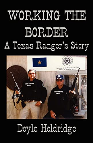 Stock image for Working the Border: A Texas Ranger's Story for sale by SecondSale