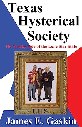 Stock image for Texas Hysterical Society - The Wacky Side of the Lone Star State for sale by Russell Books