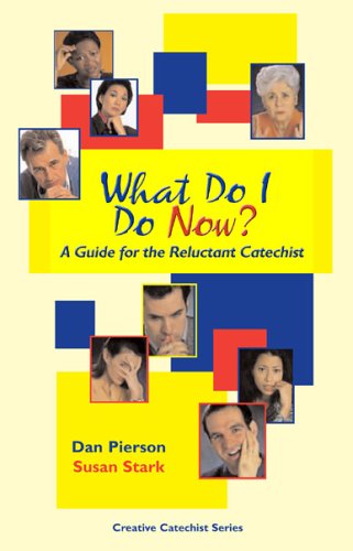 9781933178226: What Do I Do Now?: A Guide for the Reluctant Catechist (Catechist Formation)