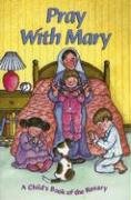 9781933178387: Pray With Mary: A Child's Book of the Rosary