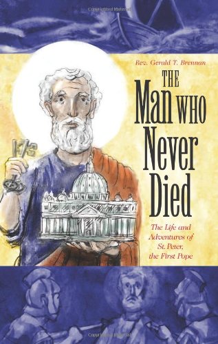 Stock image for The Man Who Never Died: The Life and Adventures of St. Peter, the First Pope for sale by ThriftBooks-Dallas
