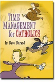 Beispielbild fr Time Management for Catholics zum Verkauf von The Book Spot