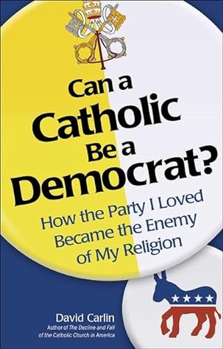 Beispielbild fr Can a Catholic Be a Democrat? zum Verkauf von Wonder Book