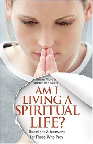 Stock image for Am I Living a Spiritual Life? : Questions and Answers for Those Who Pray for sale by Better World Books