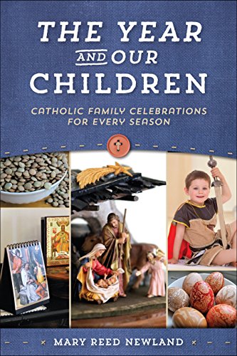 Imagen de archivo de The Year & Our Children: Catholic Family Celebrations for Every Season a la venta por Wonder Book