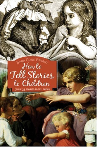 Beispielbild fr How to Tell Stories to Children: Plus 33 Stories to Tell Them zum Verkauf von SecondSale