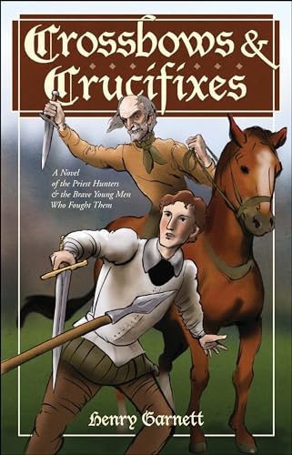 Beispielbild fr Crossbows and Crucifixes: A Novel of the Priest Hunters and the Brave Young Men Who Fought Them zum Verkauf von BooksRun