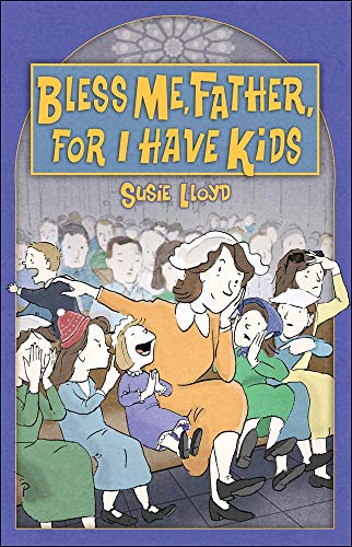 Beispielbild fr Bless Me, Father, For I Have Kids zum Verkauf von Front Cover Books