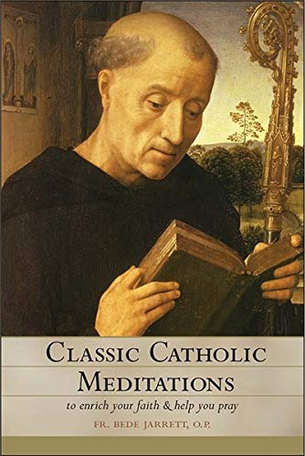 Beispielbild fr Classic Catholic Meditations: To Enrich Your Faith and Help You Pray zum Verkauf von ThriftBooks-Dallas