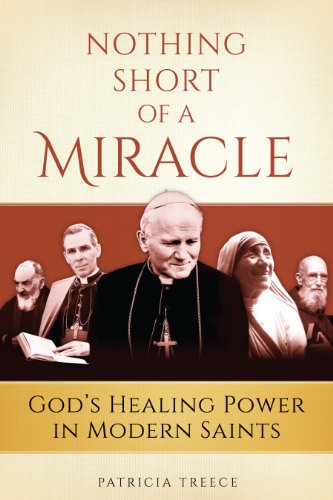 9781933184586: Nothing Short of a Miracle: God's Healing Power in Modern Saints