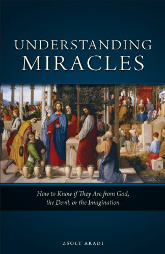 Beispielbild fr Understanding Miracles: How to Know If They Are from God, the Devil, or the Imagination zum Verkauf von WorldofBooks