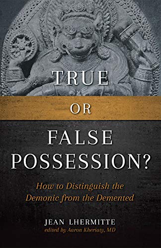 Imagen de archivo de True or False Possession: How to Distinguish the Demonic from the Demented a la venta por HPB-Emerald