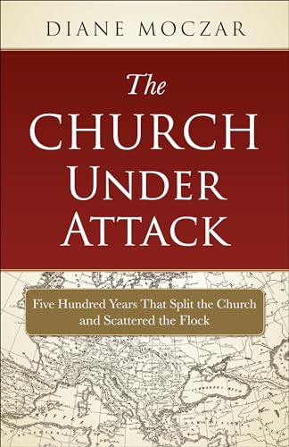 Stock image for The Church Under Attack: Five Hundred Years That Split the Church and Scattered the Flock for sale by ThriftBooks-Dallas