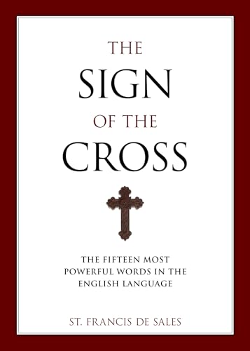 Stock image for The Sign of the Cross: The Fifteen Most Powerful Words in the English Language for sale by ThriftBooks-Dallas