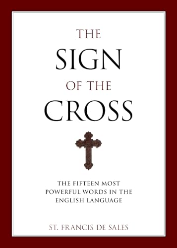 Stock image for The Sign of the Cross: The Fifteen Most Powerful Words in the English Language for sale by WorldofBooks